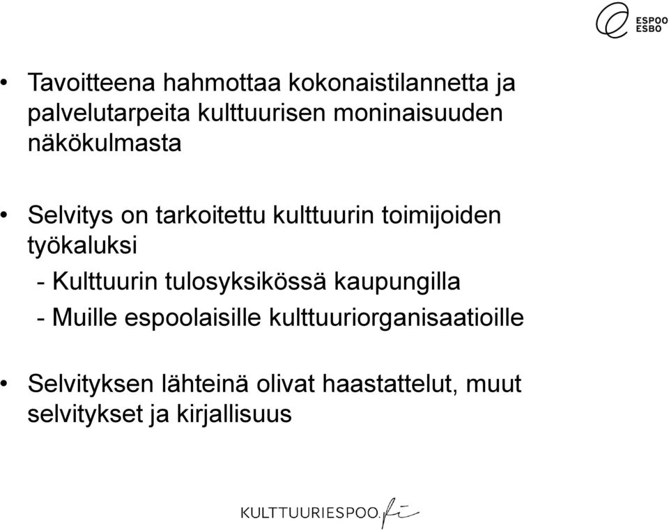 työkaluksi - Kulttuurin tulosyksikössä kaupungilla - Muille espoolaisille