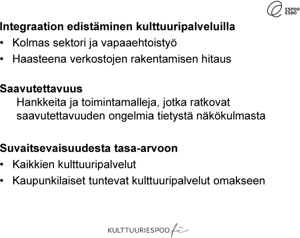 toimintamalleja, jotka ratkovat saavutettavuuden ongelmia tietystä näkökulmasta