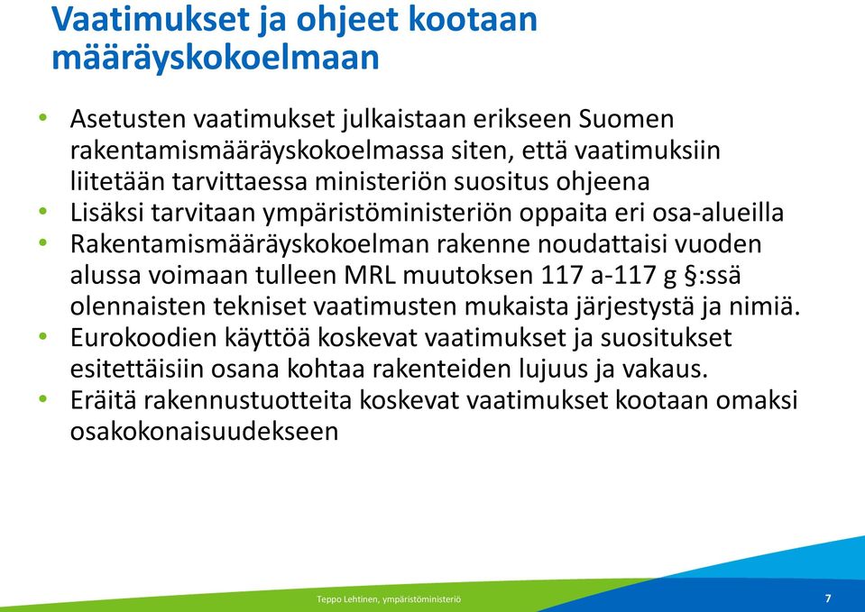 voimaan tulleen MRL muutoksen 117 a-117 g :ssä olennaisten tekniset vaatimusten mukaista järjestystä ja nimiä.