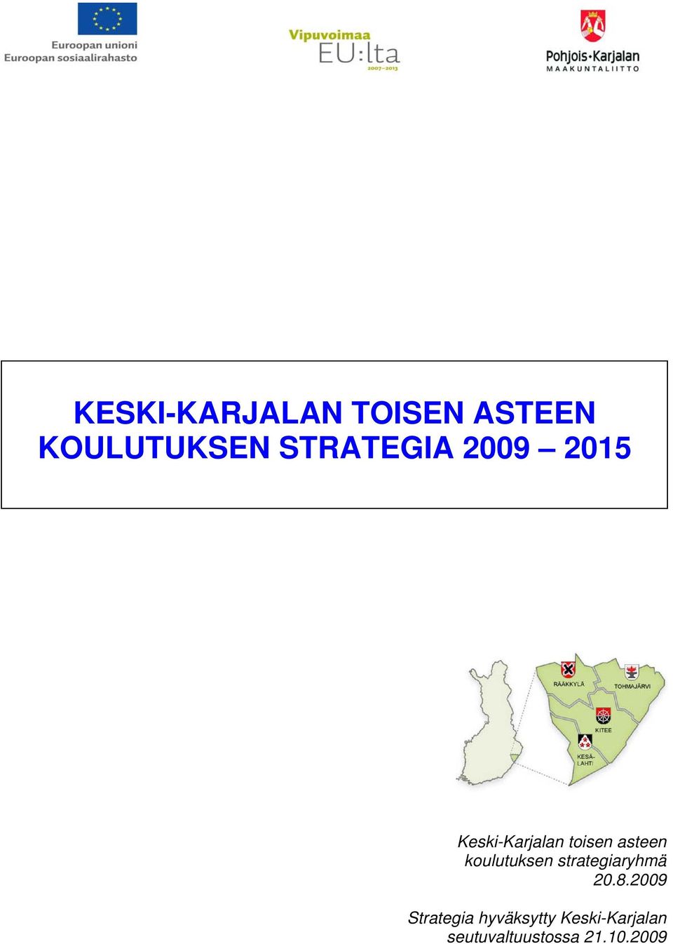 asteen koulutuksen strategiaryhmä 20.8.