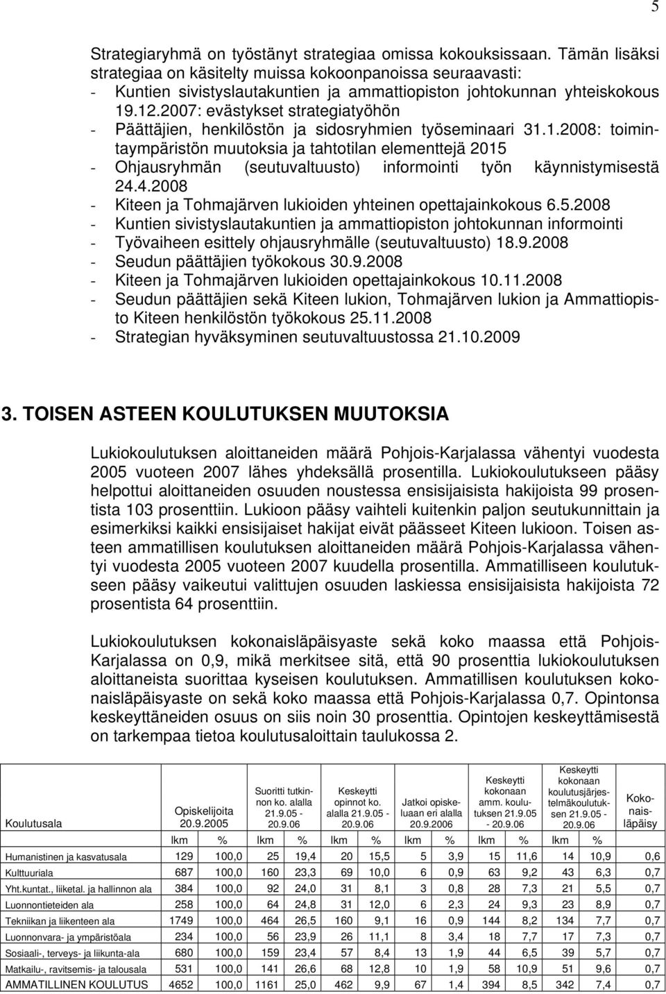 2007: evästykset strategiatyöhön - Päättäjien, henkilöstön ja sidosryhmien työseminaari 31.