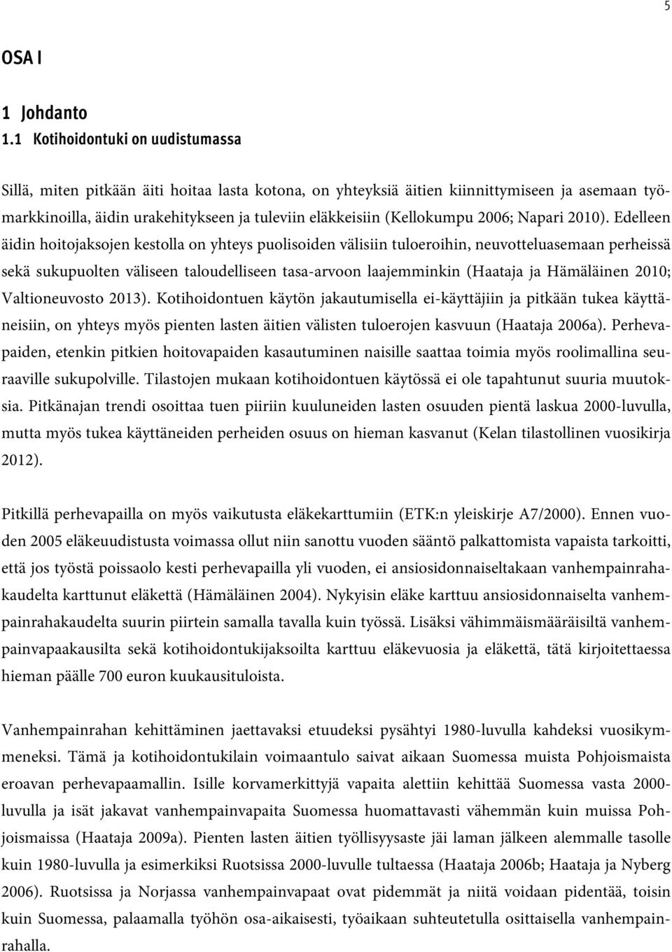 (Kellokumpu 2006; Napari 2010).