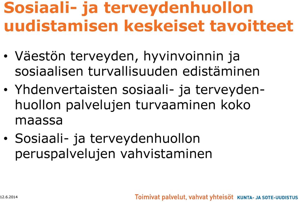 edistäminen Yhdenvertaisten sosiaali- ja terveydenhuollon palvelujen