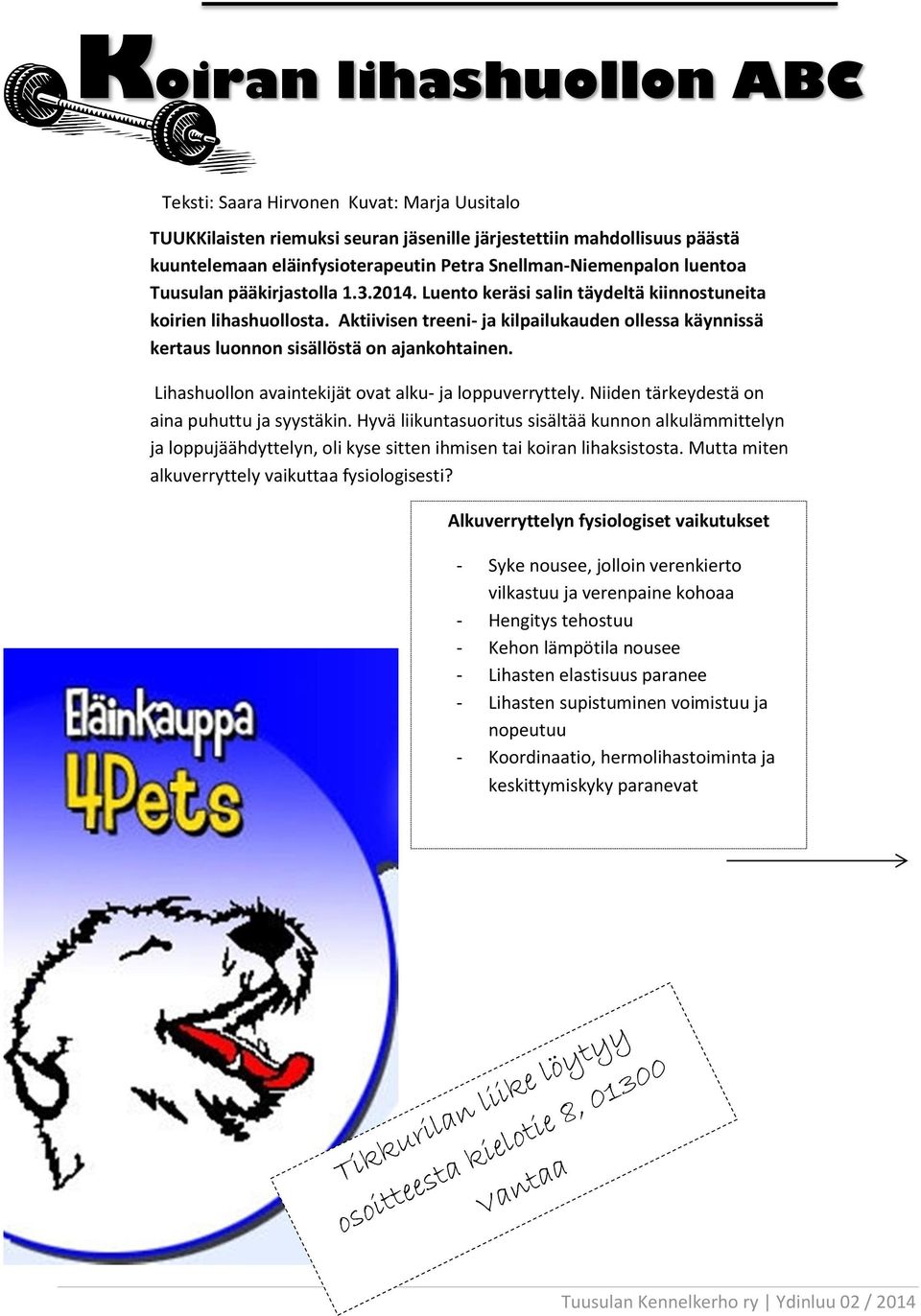 Aktiivisen treeni- ja kilpailukauden ollessa käynnissä kertaus luonnon sisällöstä on ajankohtainen. Lihashuollon avaintekijät ovat alku- ja loppuverryttely.