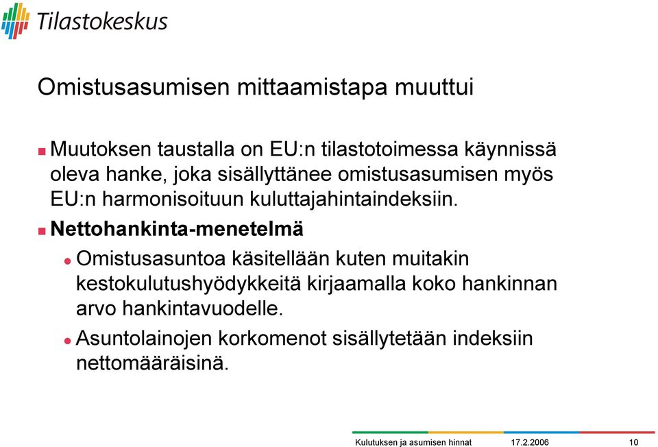 myös EU:n harmonisoituun kuluttajahintaindeksiin.