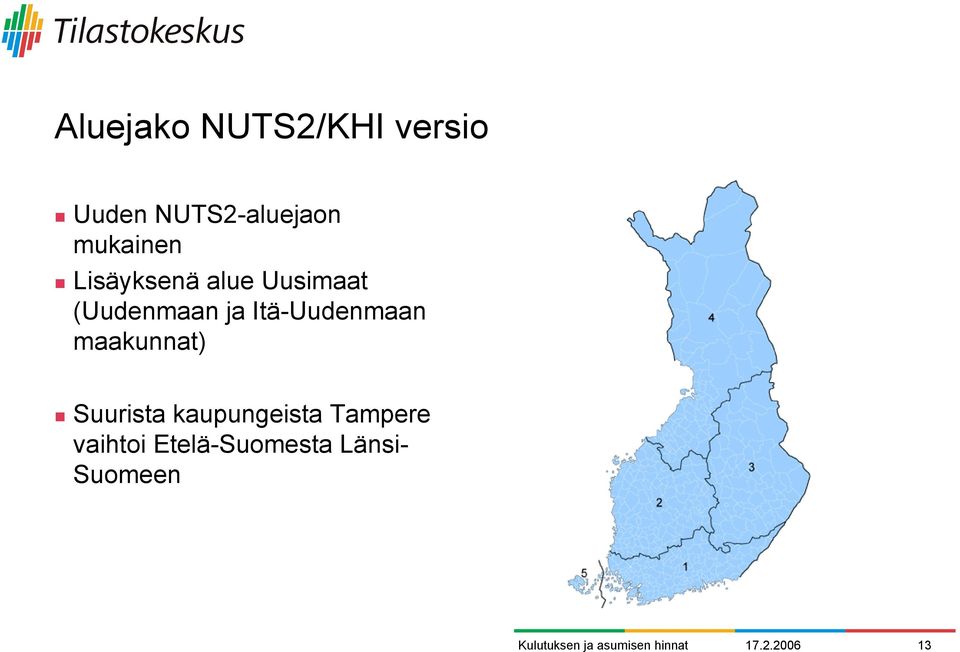 Lisäyksenä alue Uusimaat (Uudenmaan ja