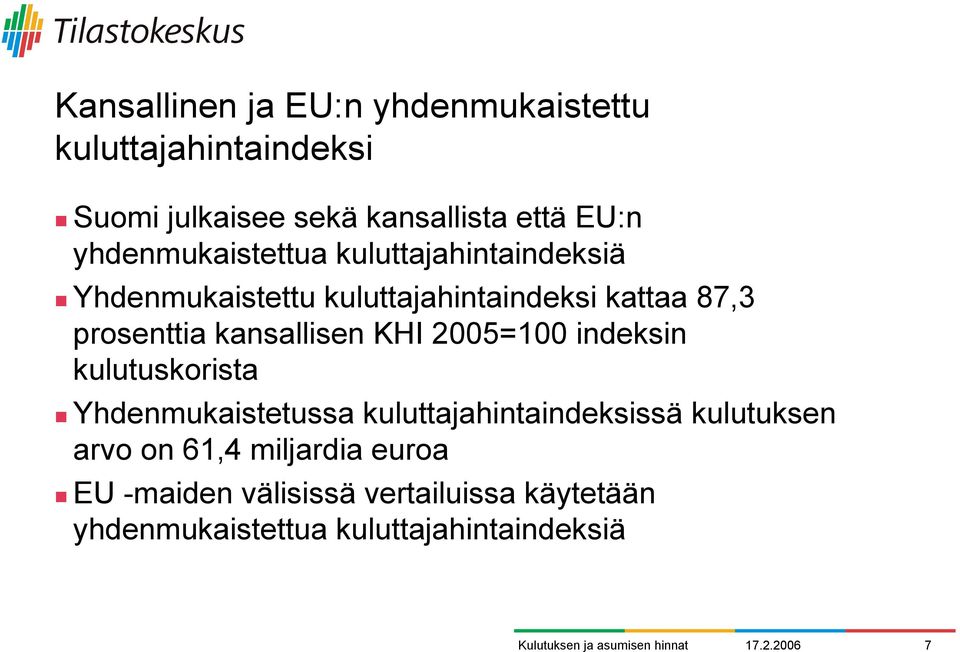 Yhdenmukaistettu kuluttajahintaindeksi kattaa 87,3 prosenttia kansallisen KHI 2005=100 indeksin