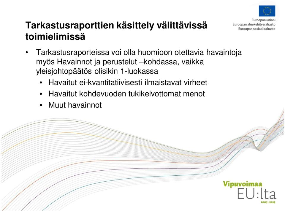 ja perustelut kohdassa, vaikka yleisjohtopäätös olisikin 1-luokassa Havaitut