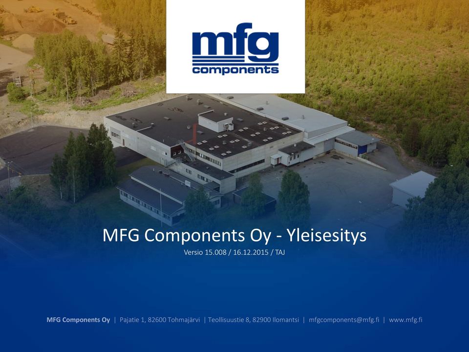 2015 / TAJ MFG Components Oy Pajatie 1,