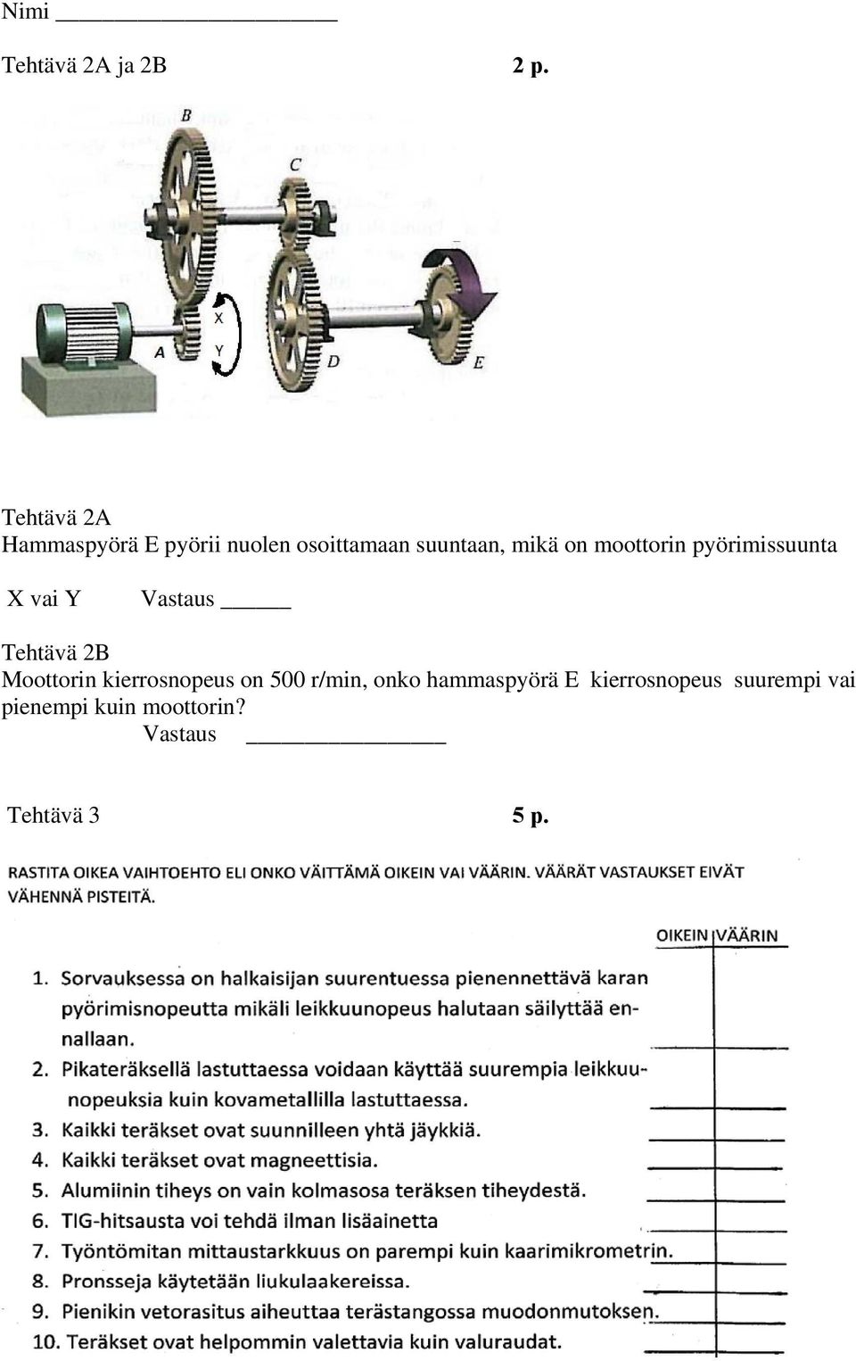 moottorin pyörimissuunta X vai Y Vastaus Tehtävä 2B Moottorin