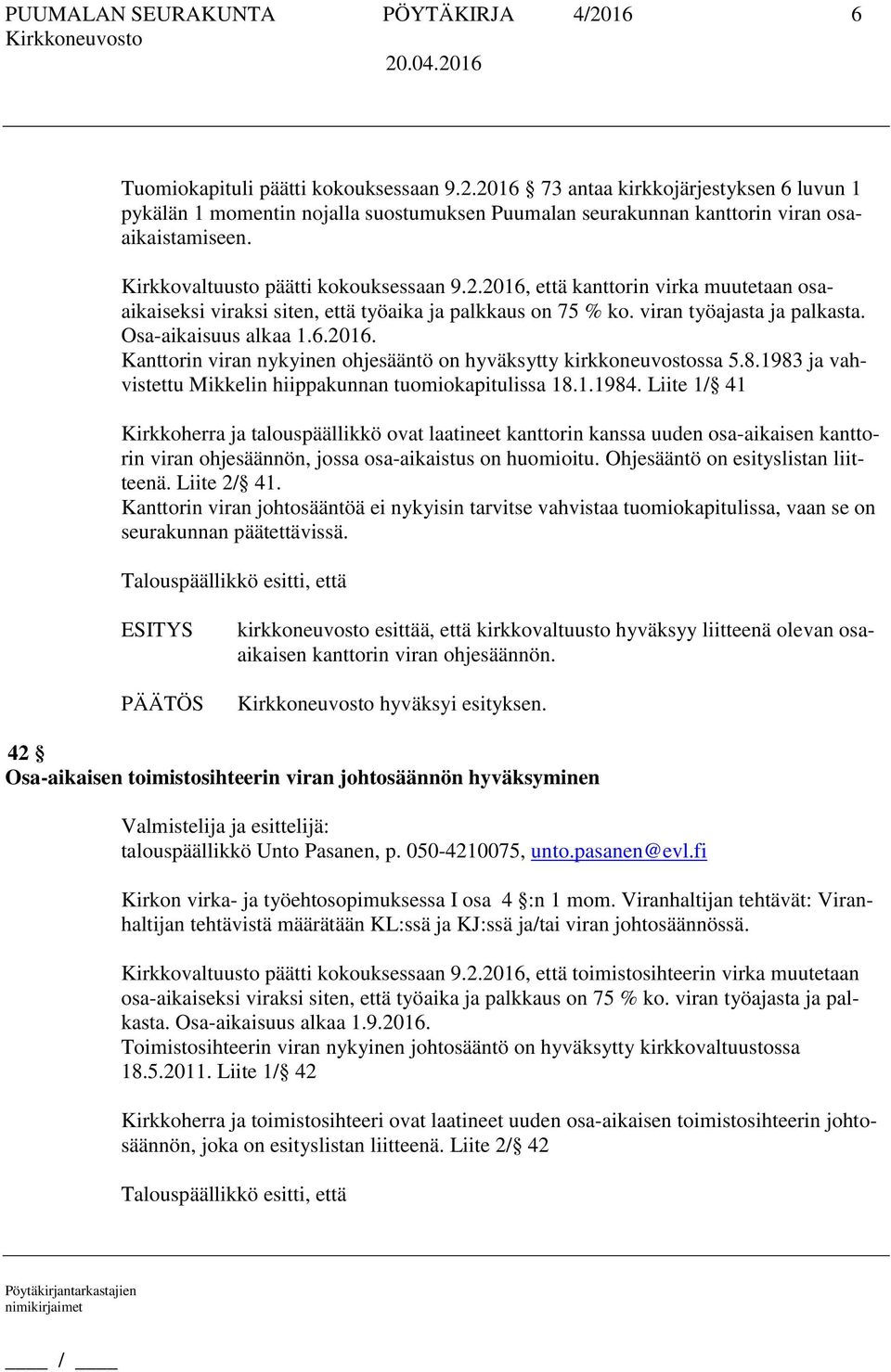 8.1983 ja vahvistettu Mikkelin hiippakunnan tuomiokapitulissa 18.1.1984.