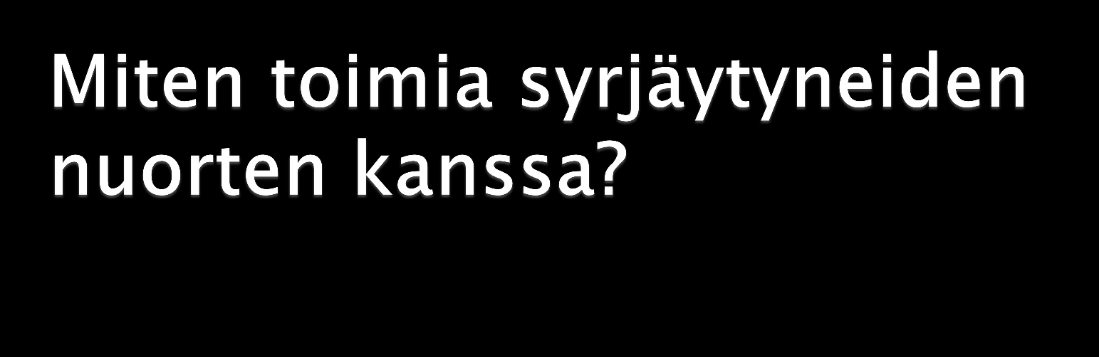 Kielteisten ajattelu- ja toimintatapojen purkaminen Sosiaalisten taitojen opettelu Vastoinkäymisiin varautuminen Koulutussuunnitelmien ja uratavoitteiden