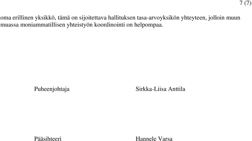 moniammatillisen yhteistyön koordinointi on helpompaa.
