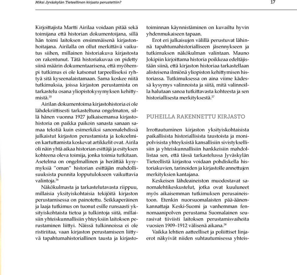 Airilalla on ollut merkittävä vaikutus siihen, millainen historiakuva kirjastosta on rakentunut.