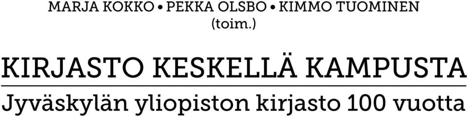 ) kirjasto keskellä kampusta