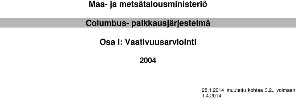 I: Vaativuusarviointi 2004 28.1.