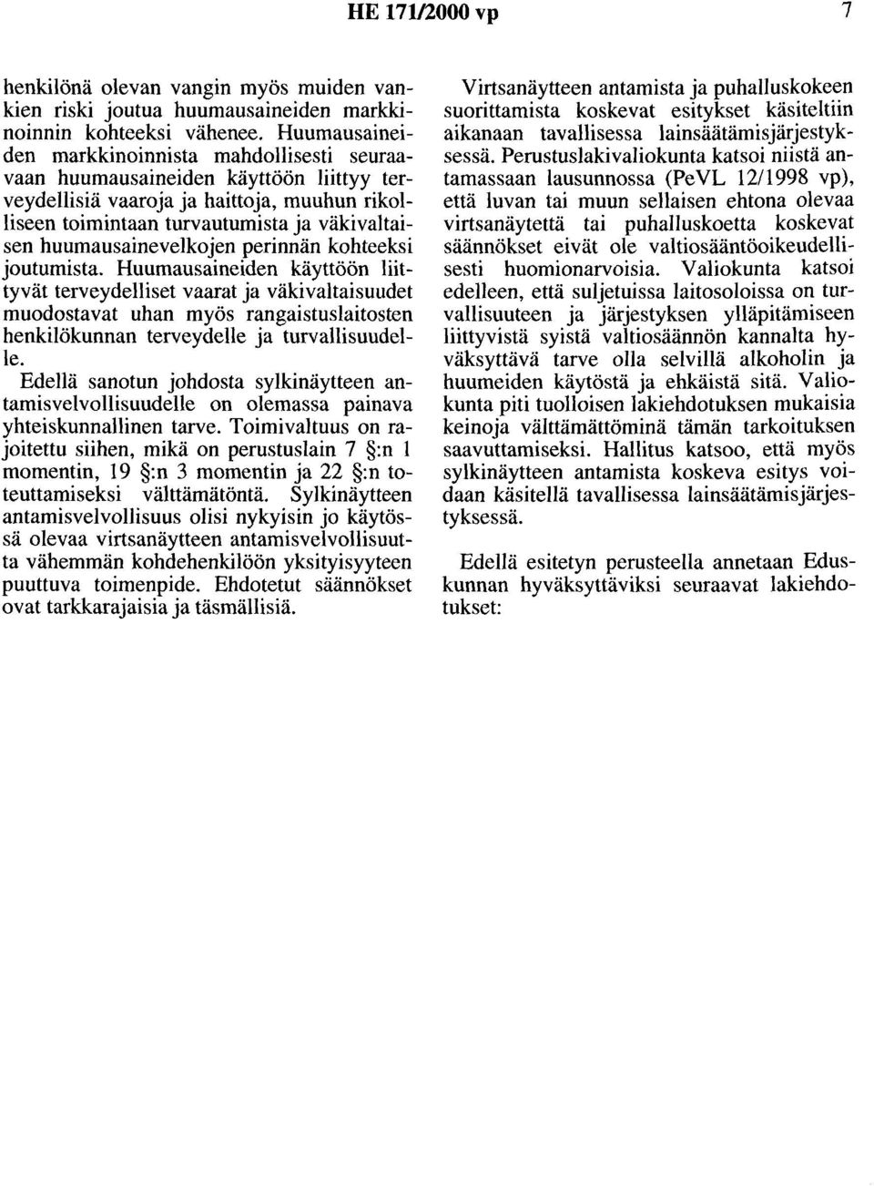 huumausainevelkojen perinnän kohteeksi joutumista.