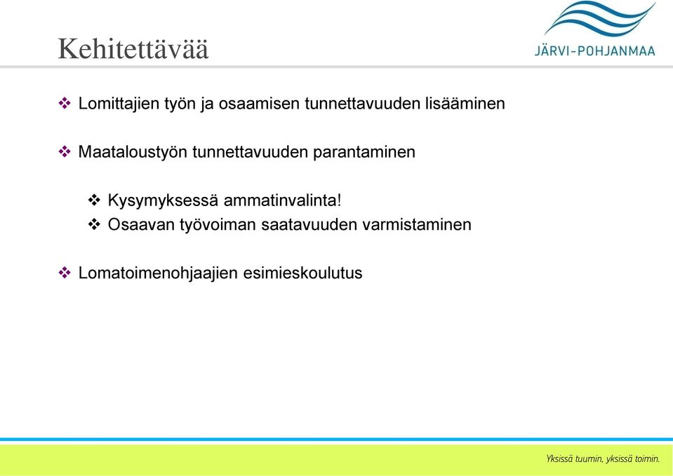 parantaminen Kysymyksessä ammatinvalinta!