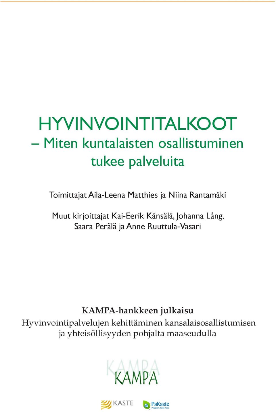 Johanna Lång, Saara Perälä ja Anne Ruuttula-Vasari KAMPA-hankkeen julkaisu