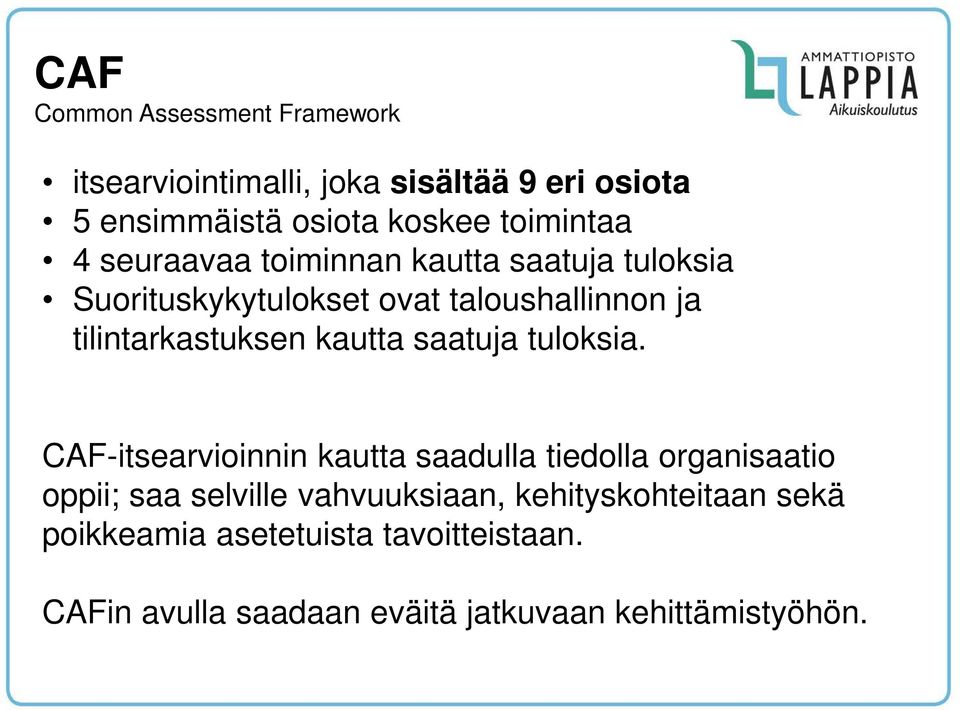 tilintarkastuksen kautta saatuja tuloksia.