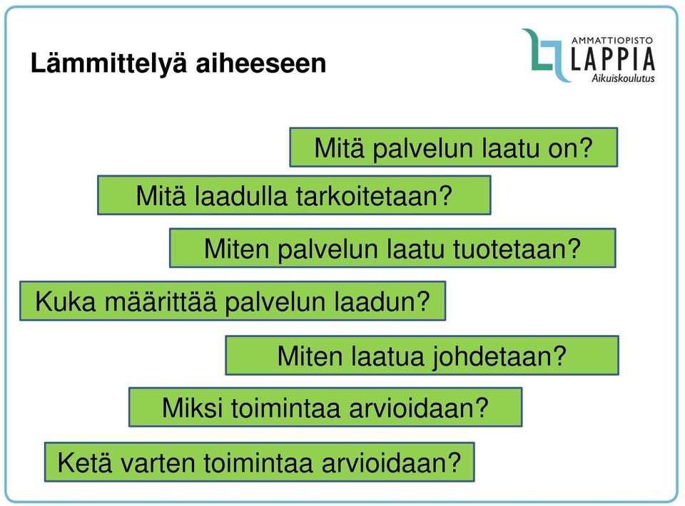 Miten palvelun laatu tuotetaan?