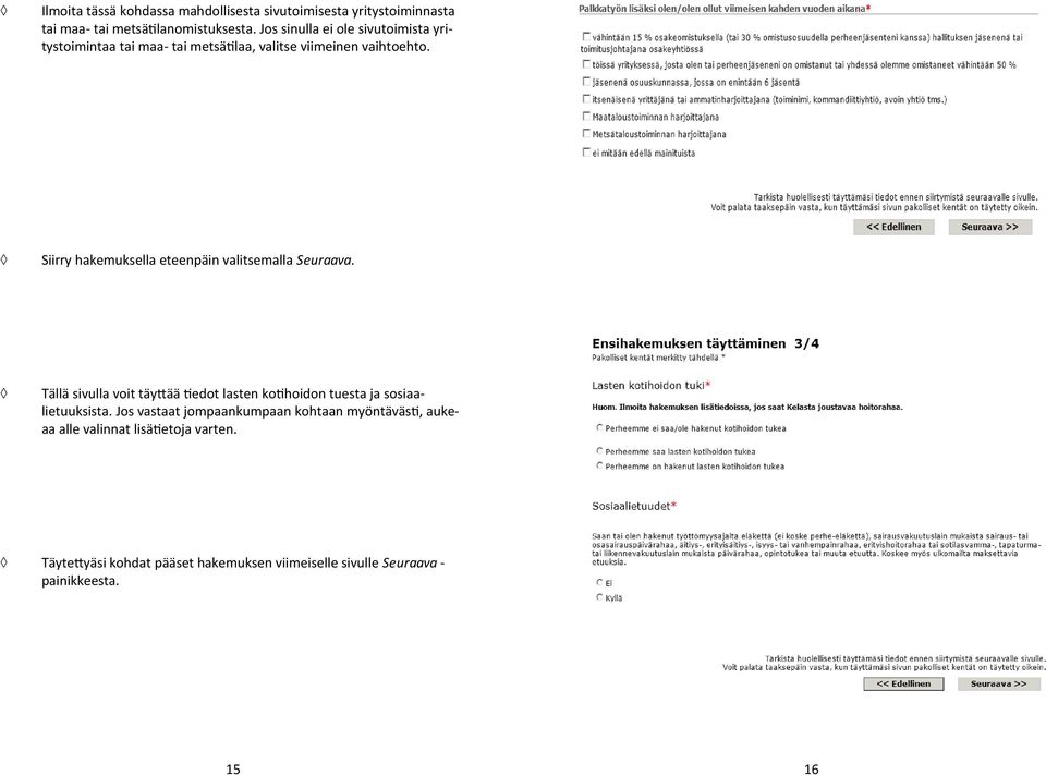 Siirry hakemuksella eteenpäin valitsemalla Seuraava.