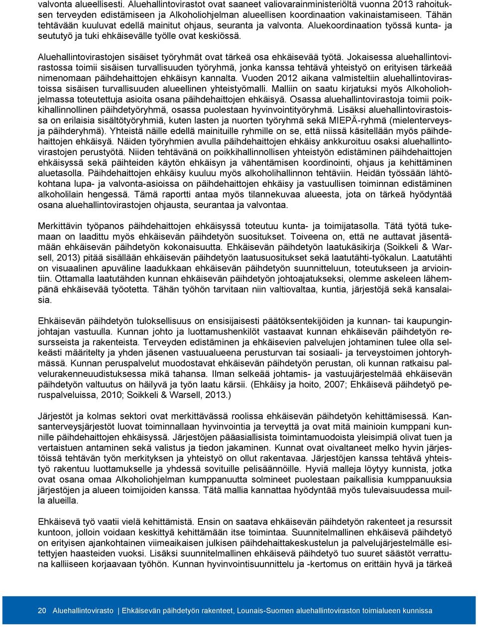 Aluehallintovirastojen sisäiset työryhmät ovat tärkeä osa ehkäisevää työtä.