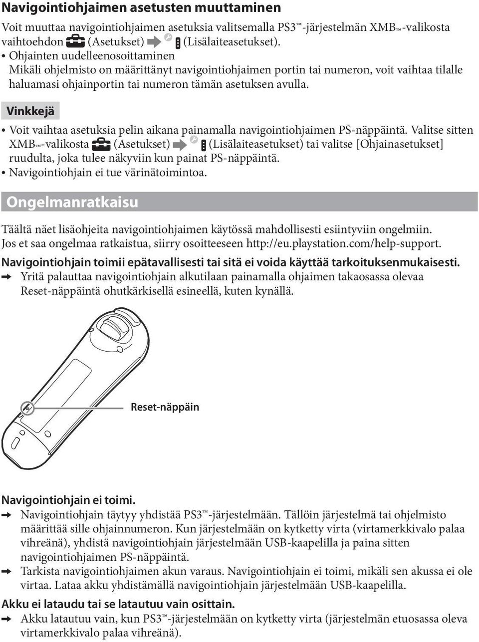 ˎ ˎVoit vaihtaa asetuksia pelin aikana painamalla navigointiohjaimen PS-näppäintä.