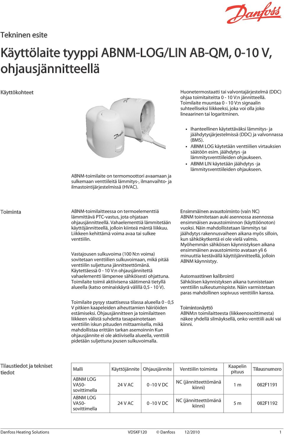 ABNM-toimilaite on termomoottori avaamaan ja sulkemaan venttiileitä lämmitys-, ilmanvaihto- ja ilmastointijärjestelmissä (HVAC).