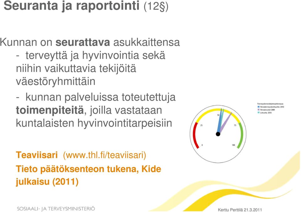 palveluissa toteutettuja toimenpiteitä, joilla vastataan kuntalaisten