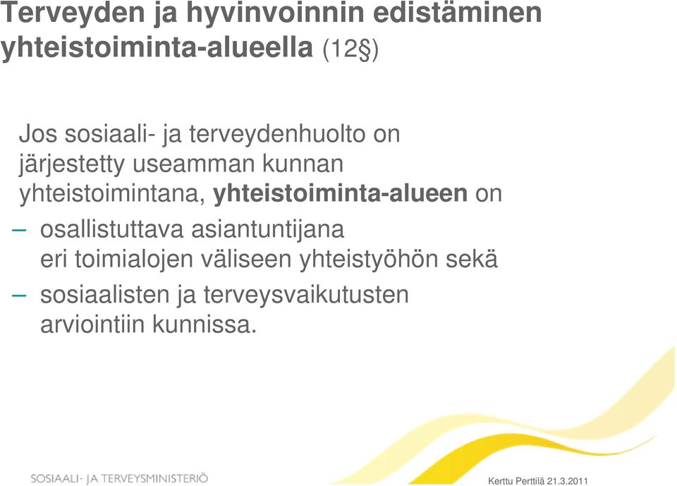 yhteistoimintana, yhteistoiminta-alueen on osallistuttava asiantuntijana