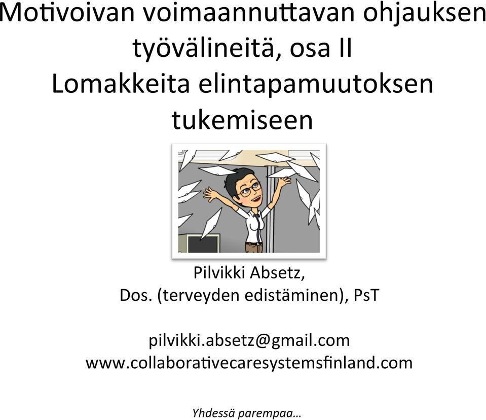 Dos. (terveyden edistäminen), PsT pilvikki.absetz@gmail.