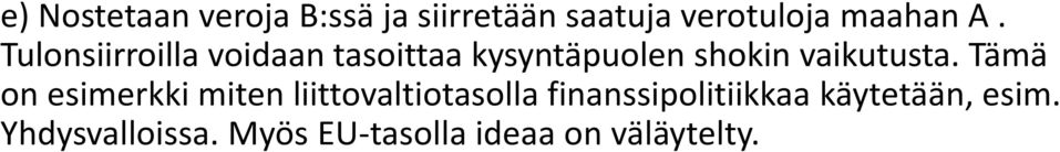 Tämä on esimerkki miten liittovaltiotasolla finanssipolitiikkaa