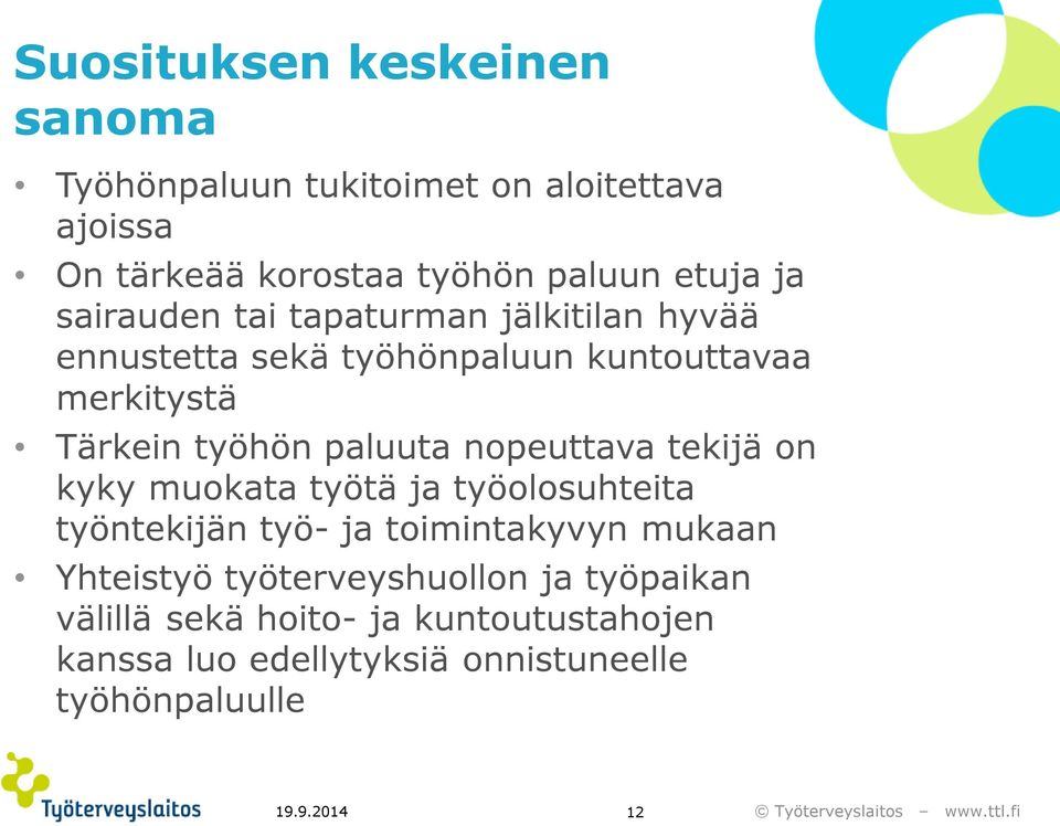 nopeuttava tekijä on kyky muokata työtä ja työolosuhteita työntekijän työ- ja toimintakyvyn mukaan Yhteistyö