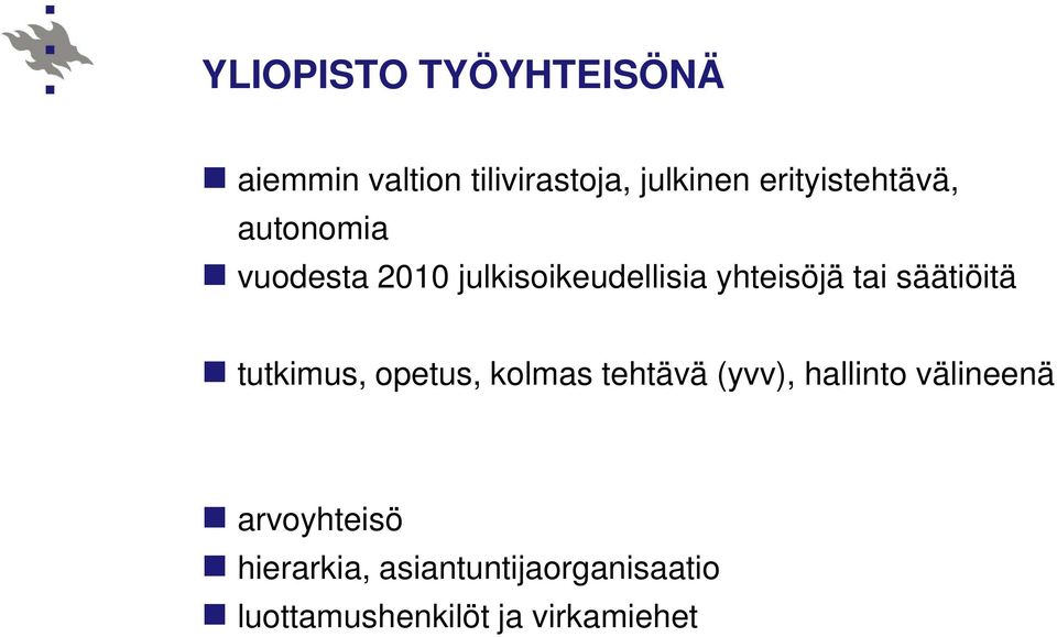 tai säätiöitä tutkimus, opetus, kolmas tehtävä (yvv), hallinto