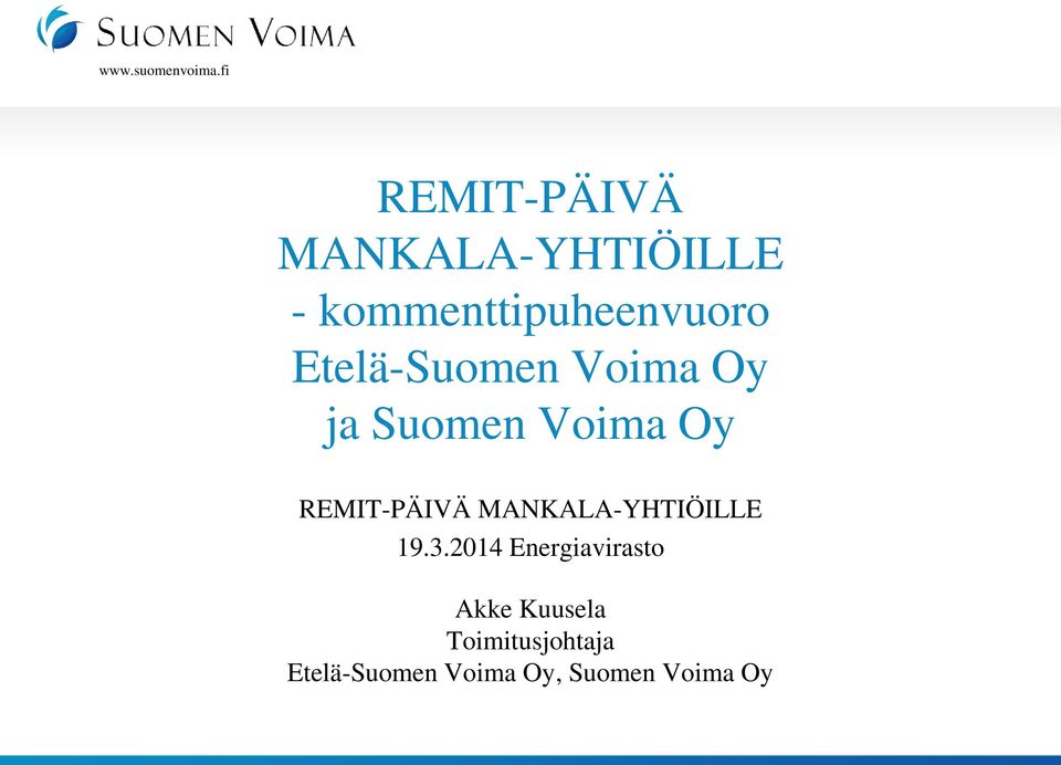 Etelä-Suomen Voima Oy ja Suomen Voima Oy REMIT-PÄIVÄ