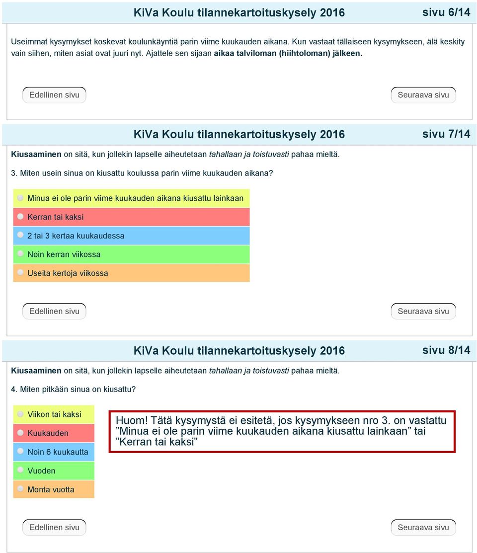 Miten usein sinua on kiusattu koulussa parin viime kuukauden aikana?