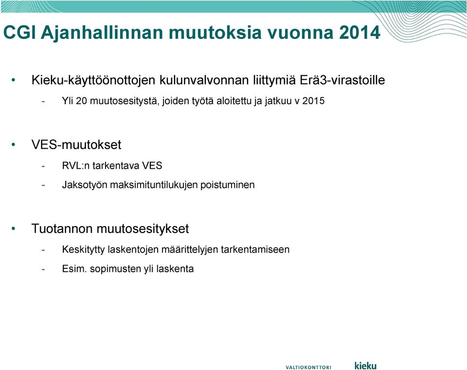 VES-muutokset - RVL:n tarkentava VES - Jaksotyön maksimituntilukujen poistuminen