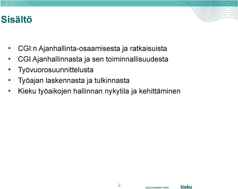 toiminnallisuudesta Työvuorosuunnittelusta Työajan