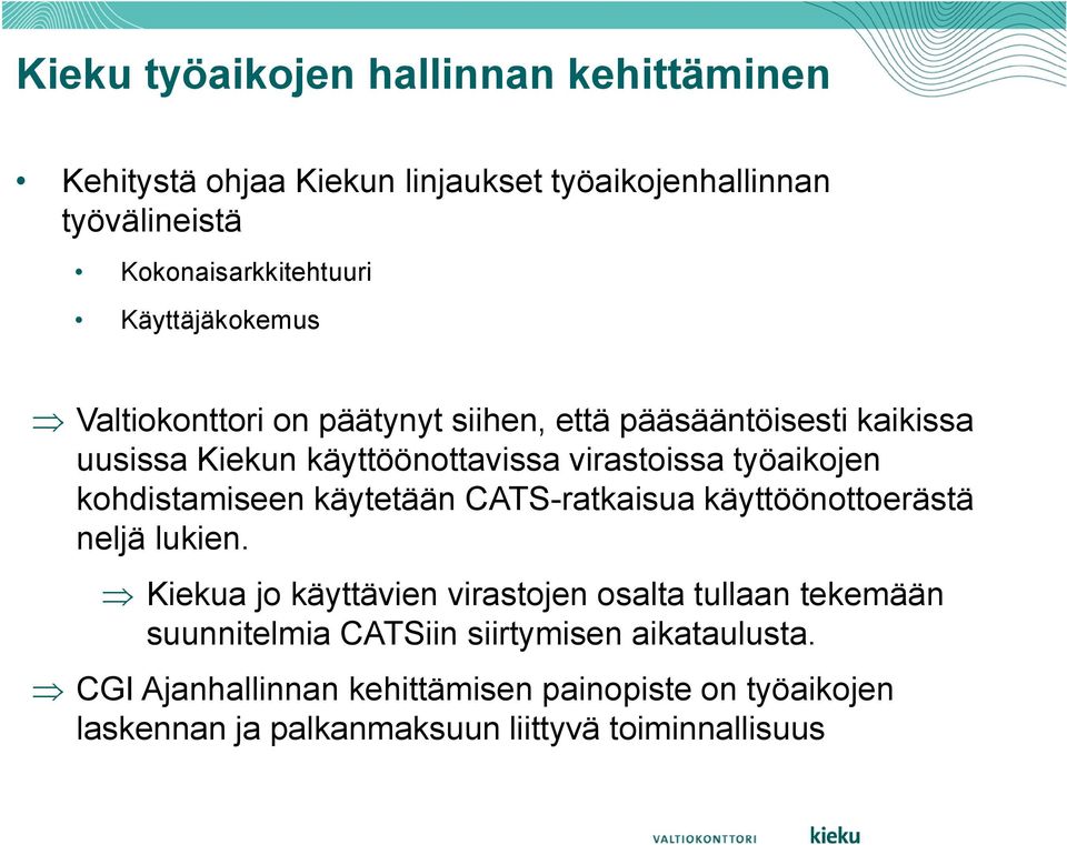 kohdistamiseen käytetään CATS-ratkaisua käyttöönottoerästä neljä lukien.