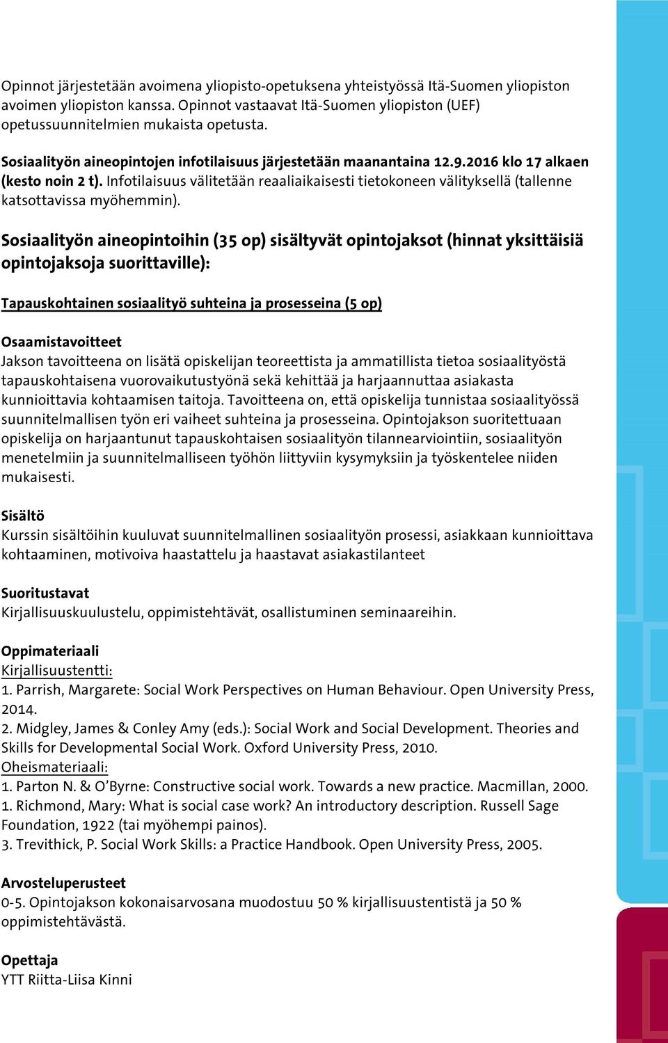 Infotilaisuus välitetään reaaliaikaisesti tietokoneen välityksellä (tallenne katsottavissa myöhemmin).