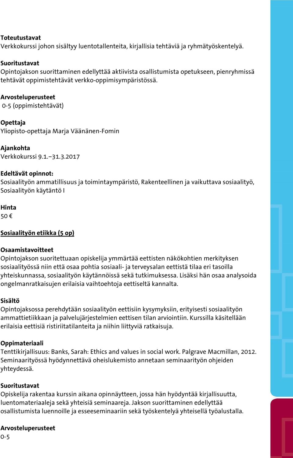 0-5 (oppimistehtävät) Opettaja Yliopisto-opettaja Marja Väänänen-Fomin Verkkokurssi 9.1. 31