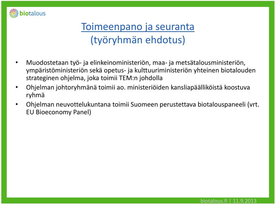 strateginen ohjelma, joka toimii TEM:n johdolla Ohjelman johtoryhmänä toimii ao.