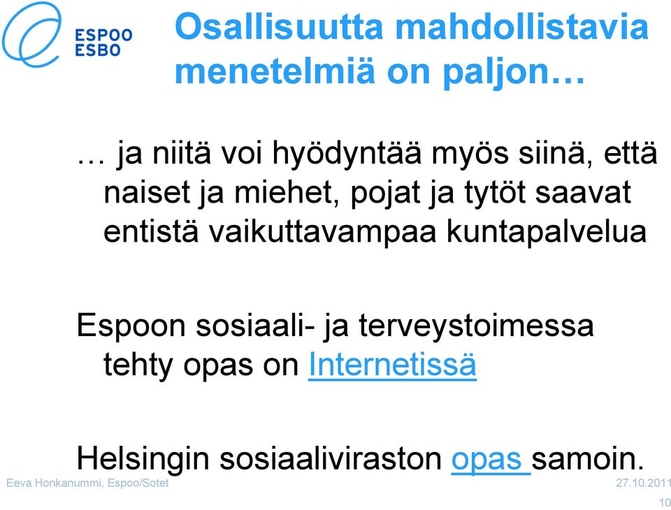 entistä vaikuttavampaa kuntapalvelua Espoon sosiaali- ja