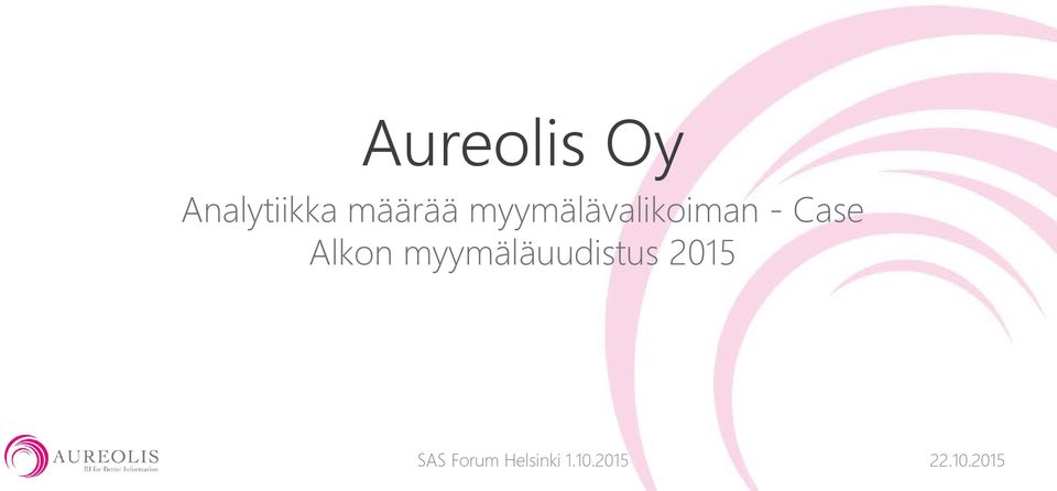 myymäläuudistus 2015 SAS Forum