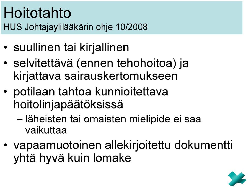 tahtoa kunnioitettava hoitolinjapäätöksissä läheisten tai omaisten mielipide