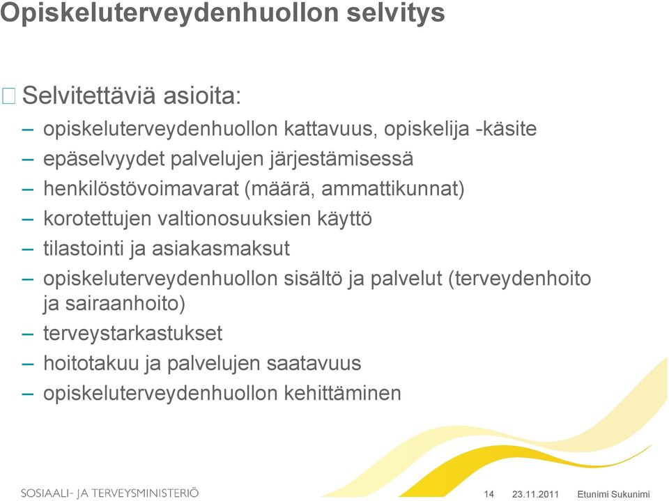 valtionosuuksien käyttö tilastointi ja asiakasmaksut opiskeluterveydenhuollon sisältö ja palvelut