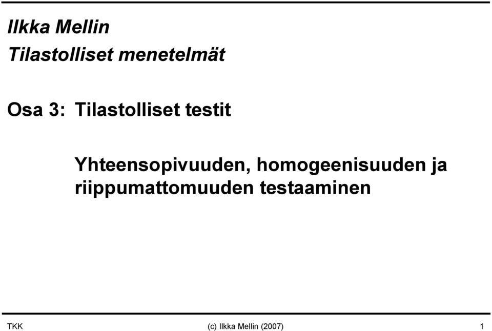 Yhteensopivuuden, homogeenisuuden ja