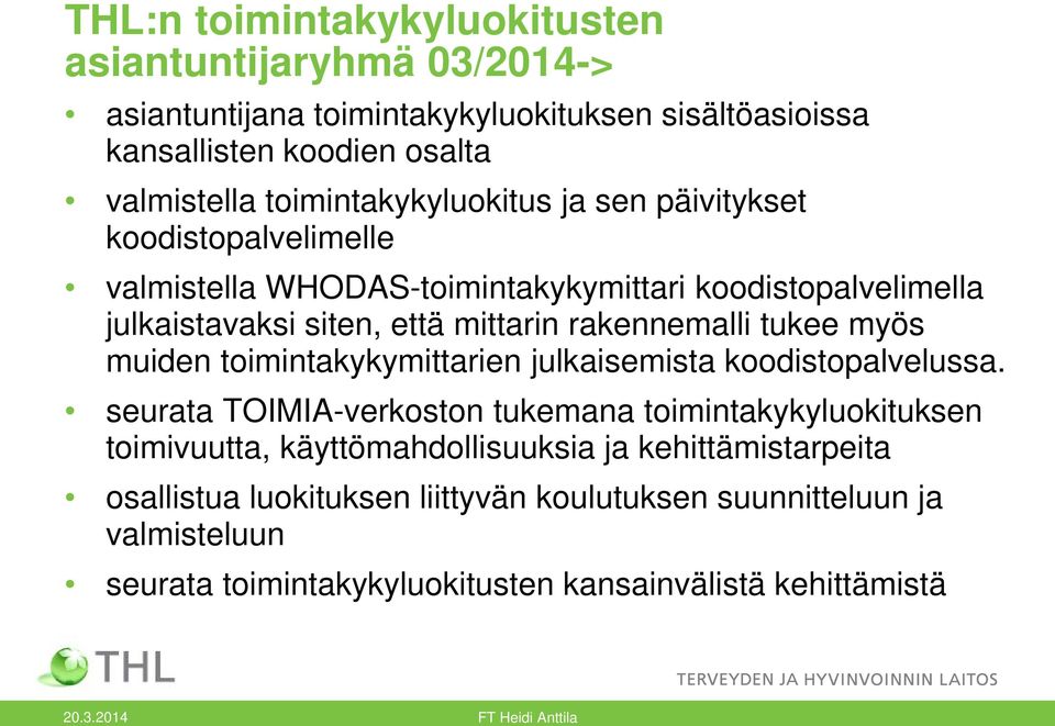 rakennemalli tukee myös muiden toimintakykymittarien julkaisemista koodistopalvelussa.