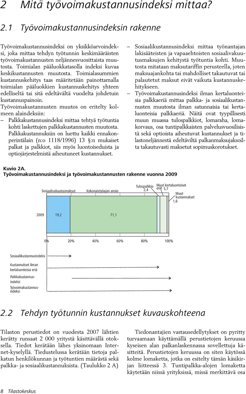 Tomalan pääluokkatasolla ndeks kuvaa keskkustannusten muutosta.